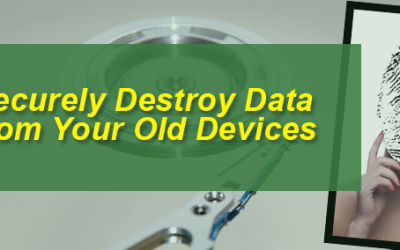 Securely Destroy Data from Your Old Devices