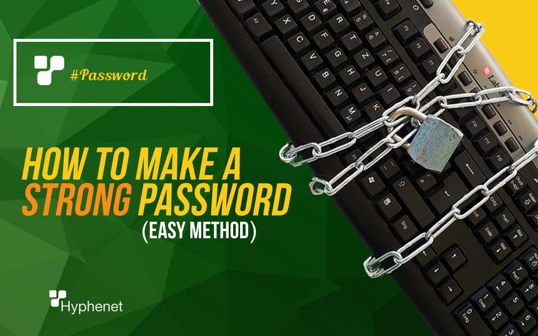 How to Make a STRONG Password (EASY method)